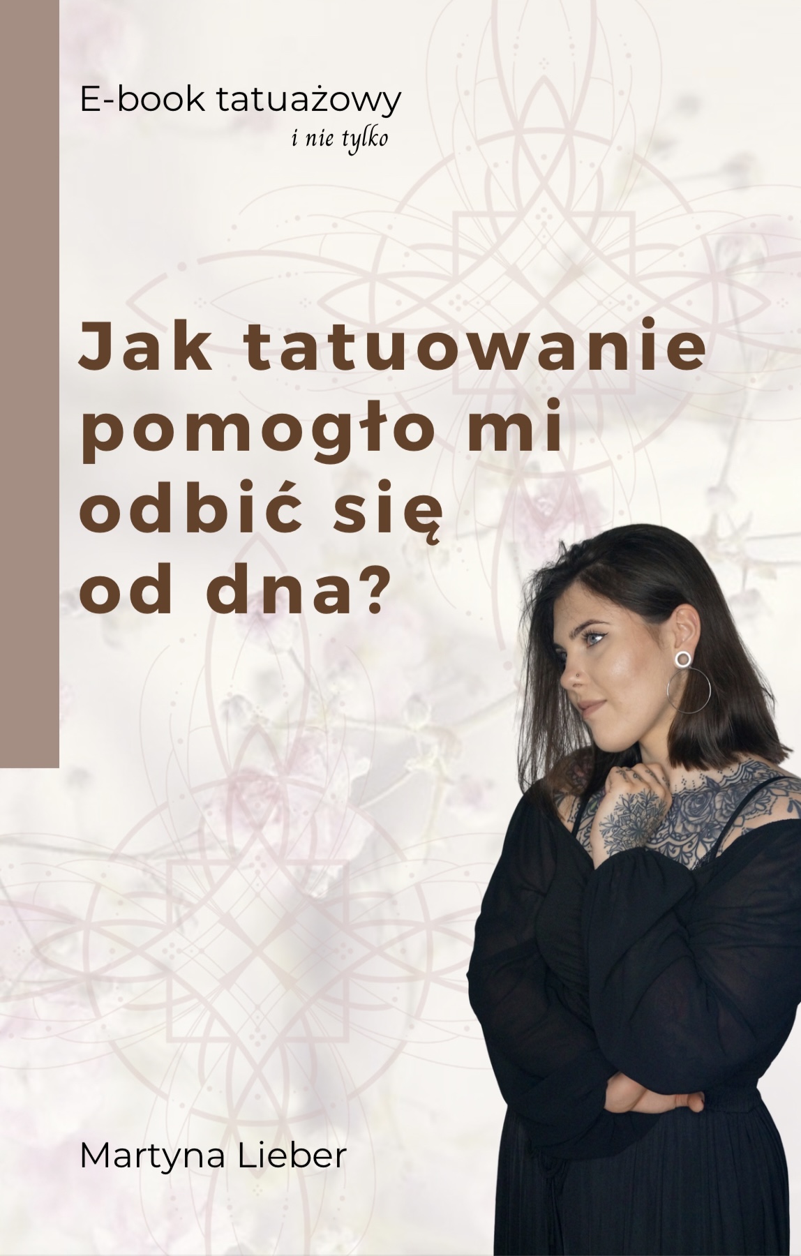 Jak tatuowanie pomogło mi odbić się od dna? e-book Martyna Lieber - obrazek 3