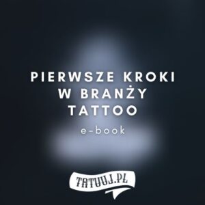 Pierwsze kroki w branży Tattoo e-book