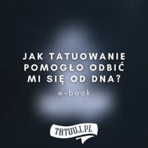 Jak tatuowanie pomogło mi odbić się od dna? e-book Martyna Lieber